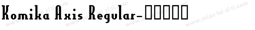 Komika Axis Regular字体转换